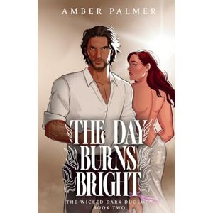 Palmer, Amber The Day Burns Bright (Wicked Dark Duology) Palmer, Amber The Day Burns Bright (Wicked Dark Duology)