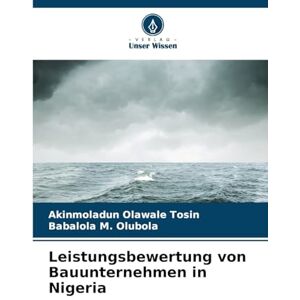 Olawale Tosin, Akinmoladun Leistungsbewertung von Bauunternehmen in Nigeria Olawale Tosin, Akinmoladun Leistungsbewertung von Bauunternehmen in Nigeria