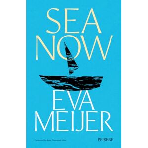 Eva Meijer Sea Now: by Eva Meijer Sea Now: by