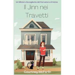 McFarlin, Courtney Il Jinn nei Travetti: Un Mistero Accogliente del Cercatore di Anime #10 McFarlin, Courtney Il Jinn nei Travetti: Un Mistero Accogliente del Cercatore di Anime #10