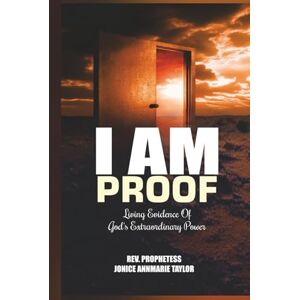 Taylor I Am Proof: Living Evidence Of God’s Extraordinary Power Taylor I Am Proof: Living Evidence Of God’s Extraordinary Power
