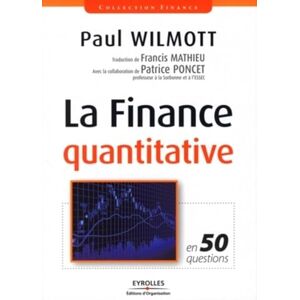 Wilmott, Paul La finance quantitative en 50 questions Wilmott, Paul La finance quantitative en 50 questions