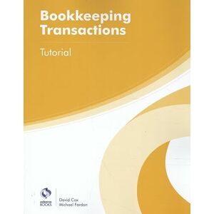 Cox, David Bookkeeping Transactions Tutorial (AAT Foundation Certificate in Accounting) Cox, David Bookkeeping Transactions Tutorial (AAT Foundation Certificate in Accounting)