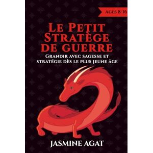 Agat, Jasmine Le Petit Stratège de Guerre: 00 (Collection Le Petit Stratège) Agat, Jasmine Le Petit Stratège de Guerre: 00 (Collection Le Petit Stratège)