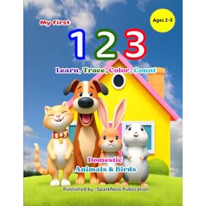 Khan, Mr. Abdul Hafeez My First 123: Domestic Animals & Birds – Counting Book for Toddlers and Preschool Kids (Ages 2–5): Learn, Trace, and Color Numbers 1–20 with Cute ... First 123 – Count, Learn & Color the Numbers) Khan, Mr. Abdul Hafeez My First 123: Domestic Animals & Birds – Counting Book for Toddlers and Preschool Kids (Ages 2–5): Learn, Trace, and Color Numbers 1–20 with Cute ... First 123 – Count, Learn & Color the Numbers)