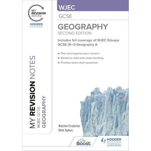Crutcher, Rachel My Revision Notes: WJEC GCSE Geography Second Edition Crutcher, Rachel My Revision Notes: WJEC GCSE Geography Second Edition