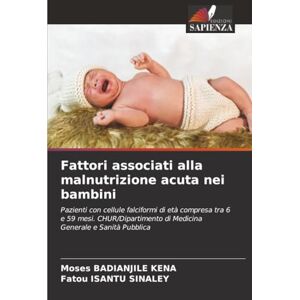 BADIANJILE KENA, Moses Fattori associati alla malnutrizione acuta nei bambini: Pazienti con cellule falciformi di età compresa tra 6 e 59 mesi. CHUR/Dipartimento di Medicina Generale e Sanità Pubblica BADIANJILE KENA, Moses Fattori associati alla malnutrizione acuta nei bambini: Pazienti con cellule falciformi di età compresa tra 6 e 59 mesi. CHUR/Dipartimento di Medicina Generale e Sanità Pubblica