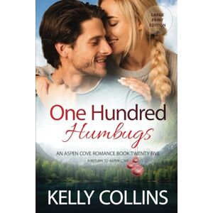 Collins, Kelly One Hundred Humbugs: A Small Town Romance Collins, Kelly One Hundred Humbugs: A Small Town Romance