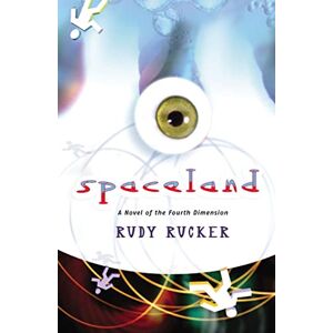 Rucker, Rudy Spaceland: A Novel of the Fourth Dimension (Tom Doherty Associates Books) Rucker, Rudy Spaceland: A Novel of the Fourth Dimension (Tom Doherty Associates Books)
