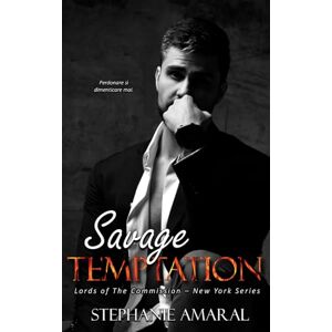 Amaral, Stephanie Savage Temptation: A Forced Proximity Italian Mafia Romance (Lords of The Commission New York) Amaral, Stephanie Savage Temptation: A Forced Proximity Italian Mafia Romance (Lords of The Commission New York)