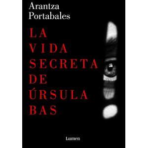Portabales, Arantza La vida secreta de Úrsula Bas (Inspectores Abad y Barroso 2) (Narrativa) Portabales, Arantza La vida secreta de Úrsula Bas (Inspectores Abad y Barroso 2) (Narrativa)