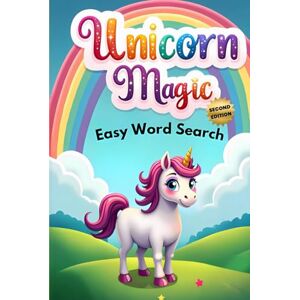 Austin, Everlee Unicorn Magic Easy Word Search (Second Edition): 50 Simple and Enchanting Puzzle Book for Young Unicorn Lovers plus 10 Bonus Coloring Pages! Austin, Everlee Unicorn Magic Easy Word Search (Second Edition): 50 Simple and Enchanting Puzzle Book for Young Unicorn Lovers plus 10 Bonus Coloring Pages!