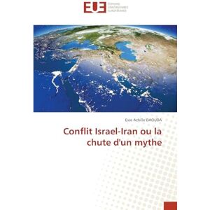 Daouda, Esse Achille Conflit Israel-Iran ou la chute d'un mythe Daouda, Esse Achille Conflit Israel-Iran ou la chute d'un mythe