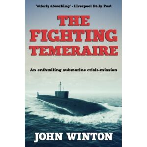 Winton, John The Fighting Temeraire: An enthralling submarine crisis-mission (John Winton Cold War Thrillers) Winton, John The Fighting Temeraire: An enthralling submarine crisis-mission (John Winton Cold War Thrillers)
