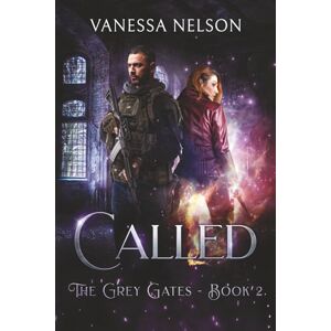 Nelson, Vanessa Called: The Grey Gates Book 2 Nelson, Vanessa Called: The Grey Gates Book 2
