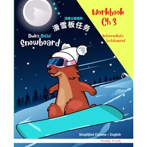 Frank, Muddy Simplified Chinese / English Magali Marmot Humorous Reading Workbook: Snowboard 3: Vocabulary activities for kids to improve their English. Intermediate to Advanced level. (French Marmot Dude Series) Frank, Muddy Simplified Chinese / English Magali Marmot Humorous Reading Workbook: Snowboard 3: Vocabulary activities for kids to improve their English. Intermediate to Advanced level. (French Marmot Dude Series)