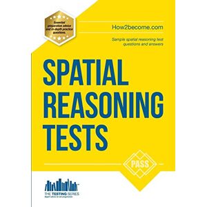 How2Become Spatial Reasoning Tests: Sample spatial reasoning test questions and answers (Testing Series) How2Become Spatial Reasoning Tests: Sample spatial reasoning test questions and answers (Testing Series)