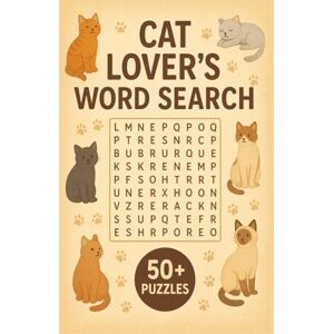 Puzzle Books, Richard S. Cat Lover's Word Search Puzzle Book: Easy-to-Read Puzzles About Cats Puzzle Books, Richard S. Cat Lover's Word Search Puzzle Book: Easy-to-Read Puzzles About Cats