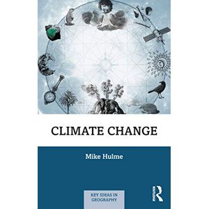 Hulme, Mike Climate Change (Key Ideas in Geography) Hulme, Mike Climate Change (Key Ideas in Geography)