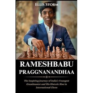 Storm, Ellis Rameshbabu Praggnanandhaa Biography: The Inspiring Journey of India’s Youngest Grandmaster and His Historic Rise in International Chess Storm, Ellis Rameshbabu Praggnanandhaa Biography: The Inspiring Journey of India’s Youngest Grandmaster and His Historic Rise in International Chess