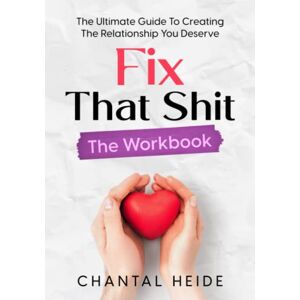 Heide, Chantal Fix That Shit The Workbook Heide, Chantal Fix That Shit The Workbook