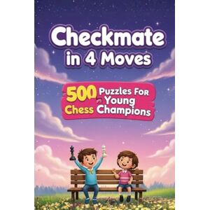 M, Natarajan Mate in 4 Moves : A collection of 500 chess puzzles with solutions (Checkmate Series) M, Natarajan Mate in 4 Moves : A collection of 500 chess puzzles with solutions (Checkmate Series)