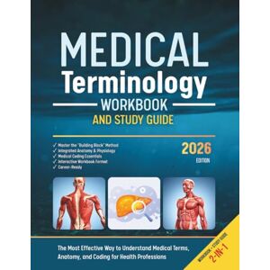 Ellison, J.V Grant Medical Terminology Workbook and Study Guide: The Most Effective Way to Understand Medical Terms, Anatomy, and Coding for Health Professions Ellison, J.V Grant Medical Terminology Workbook and Study Guide: The Most Effective Way to Understand Medical Terms, Anatomy, and Coding for Health Professions