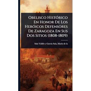 Obelisco HistÃ3rico En Honor De Los HerÃ3icos Defensores De Zaragoza En Sus Dos Sitios (1808-1809) Obelisco HistÃ3rico En Honor De Los HerÃ3icos Defensores De Zaragoza En Sus Dos Sitios (1808-1809)