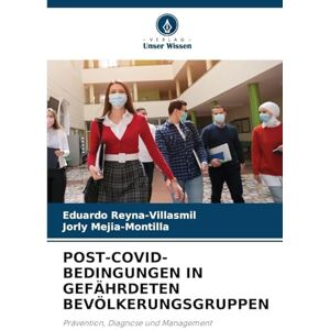 Reyna-Villasmil, Eduardo Post-Covid-Bedingungen in Gefährdeten Bevölkerungsgruppen: Prävention, Diagnose und Management Reyna-Villasmil, Eduardo Post-Covid-Bedingungen in Gefährdeten Bevölkerungsgruppen: Prävention, Diagnose und Management