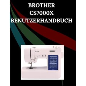 Jowler, Maryann F. Brother CS7000X Benutzerhandbuch: Das umfassende Schritt-für-Schritt-Handbuch mit Fehlerbehebung, Profi-Tipps, praktischen Projekten und ... von der Einrichtung bis zur Meisterleistung Jowler, Maryann F. Brother CS7000X Benutzerhandbuch: Das umfassende Schritt-für-Schritt-Handbuch mit Fehlerbehebung, Profi-Tipps, praktischen Projekten und ... von der Einrichtung bis zur Meisterleistung