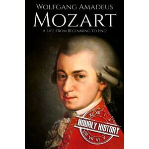 History, Hourly Mozart: A Life from Beginning to End (Composer Biographies) History, Hourly Mozart: A Life from Beginning to End (Composer Biographies)