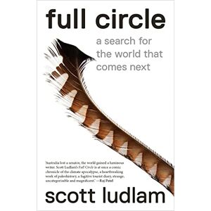 Scott Full Circle: A Search for the World That Comes Next Scott Full Circle: A Search for the World That Comes Next