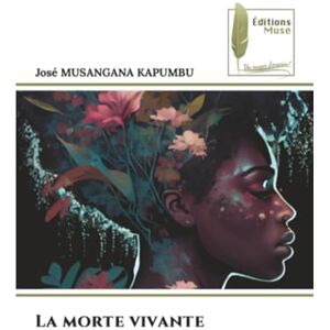 MUSANGANA KAPUMBU, José La morte vivante MUSANGANA KAPUMBU, José La morte vivante