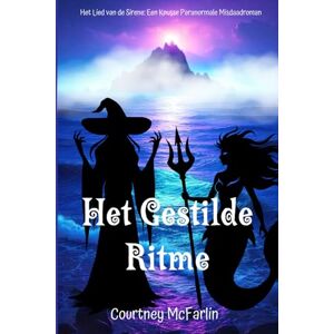 McFarlin, Courtney Het Gestilde Ritme: Het Lied van de Sirene: Een Knusse Paranormale Misdaadroman #3 McFarlin, Courtney Het Gestilde Ritme: Het Lied van de Sirene: Een Knusse Paranormale Misdaadroman #3