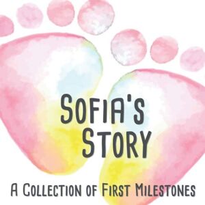 Publishing, BabyMemories UK Sofia's Story A Collection of First Milestones: The personalised memory album to fill out, paste in and design yourself Baby album for the first 5 years of life Publishing, BabyMemories UK Sofia's Story A Collection of First Milestones: The personalised memory album to fill out, paste in and design yourself Baby album for the first 5 years of life