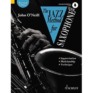 O'Neill The Jazz Method for Saxophone Tenor Saxophone Sheet Music with Audio Download Schott Music (ED 12420D): Includes Downloadable Audio O'Neill The Jazz Method for Saxophone Tenor Saxophone Sheet Music with Audio Download Schott Music (ED 12420D): Includes Downloadable Audio