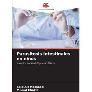 Ait Messaad, Said Parasitosis intestinales en niños: Aspectos epidemiológicos y clínicos Ait Messaad, Said Parasitosis intestinales en niños: Aspectos epidemiológicos y clínicos