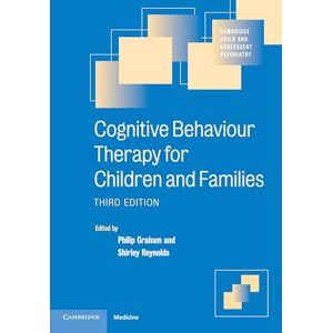 Cognitive Behaviour Therapy for Children and Families (Cambridge Child and Adolescent Psychiatry) Cognitive Behaviour Therapy for Children and Families (Cambridge Child and Adolescent Psychiatry)
