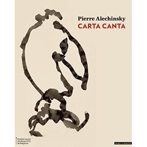 Edited by Exhibitions International Pierre Alechinsky: Carta Canta Edited by Exhibitions International Pierre Alechinsky: Carta Canta