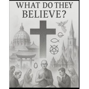 Visser, Mark What Do They Believe: TRUTH revealed deception revealed Visser, Mark What Do They Believe: TRUTH revealed deception revealed