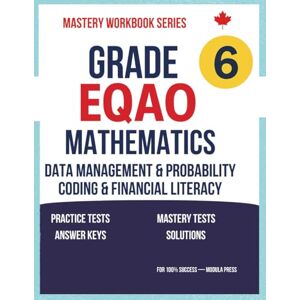 PRESS, MODULA Grade 6 EQAO Mathematics: Book 3: Data Management- Probability- Coding- F. Literacy – Updated Edition, Based on the Ontario Curriculum, with Practice ... Series (Ontario Curriculum Edition)) PRESS, MODULA Grade 6 EQAO Mathematics: Book 3: Data Management- Probability- Coding- F. Literacy – Updated Edition, Based on the Ontario Curriculum, with Practice ... Series (Ontario Curriculum Edition))