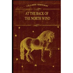 MACDONALD, GEORGE AT THE BACK OF THE NORTH WIND: With original illustrations MACDONALD, GEORGE AT THE BACK OF THE NORTH WIND: With original illustrations