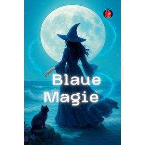 Rubi, Alina Blaue Magie (Die Bücher Des Geheimen Zirkels) Rubi, Alina Blaue Magie (Die Bücher Des Geheimen Zirkels)