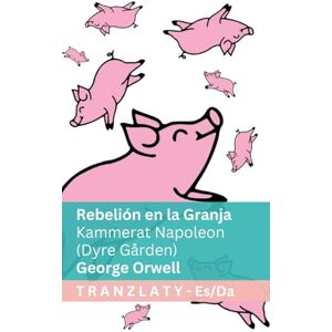 Orwell, George Rebelión en la Granja / Kammerat Napoleon (Dyre Gården): Tranzlaty Español Dansk Orwell, George Rebelión en la Granja / Kammerat Napoleon (Dyre Gården): Tranzlaty Español Dansk