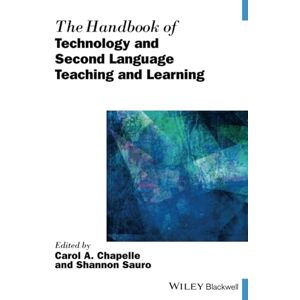 The Handbook of Technology and Second Language Teaching and Learning (Blackwell Handbooks in Linguistics) The Handbook of Technology and Second Language Teaching and Learning (Blackwell Handbooks in Linguistics)