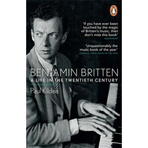 Kildea, Paul Benjamin Britten: A Life in the Twentieth Century Kildea, Paul Benjamin Britten: A Life in the Twentieth Century