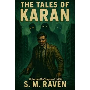 Raven, S. M. The Tales of Karan(Vol.2): A Detective Adventure story. Raven, S. M. The Tales of Karan(Vol.2): A Detective Adventure story.