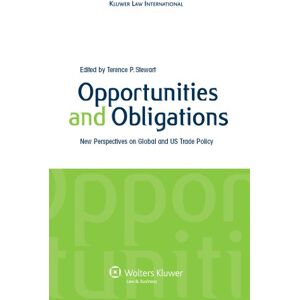 Kluwer Law International Opportunities and Obligations: New Perspectives on Global and US Trade Policy Kluwer Law International Opportunities and Obligations: New Perspectives on Global and US Trade Policy