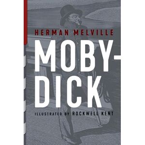 Melville, Herman Moby-Dick: Illustrated by Rockwell Kent (Top Five Classics) Melville, Herman Moby-Dick: Illustrated by Rockwell Kent (Top Five Classics)