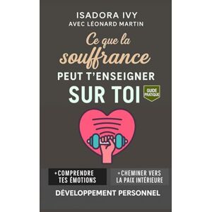 ivy, isadora Ce que la souffrance peut t’enseigner sur toi ivy, isadora Ce que la souffrance peut t’enseigner sur toi